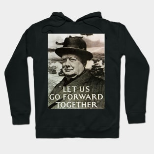 Winston Churchill - Let Us Go Forward Together Hoodie